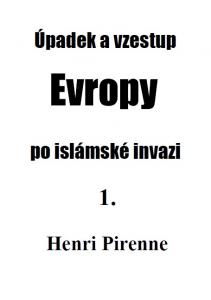 Úpadek a vzestup Evropy po islámské invazi – 1.